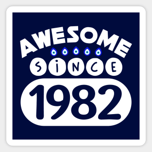 Awesome Since 1982 Magnet